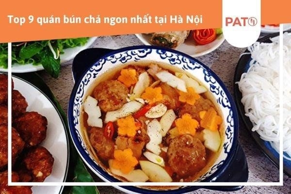 Dưới đây là danh sách những quán bún chả tuyệt ngon nhất ở Hà Nội mà bạn không thể bỏ qua.